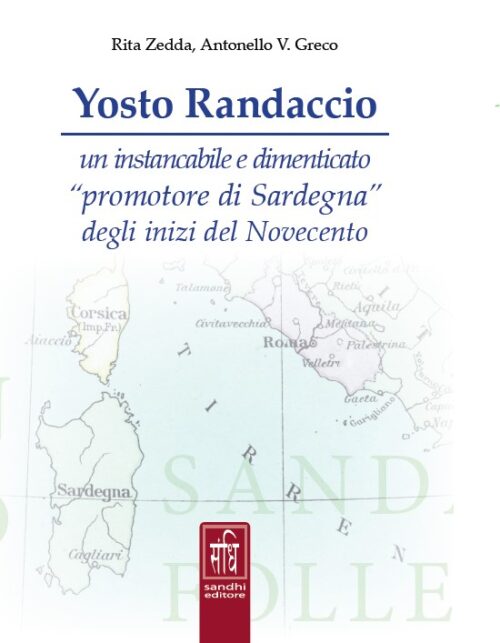 Yosto Randaccio - un instancabile e dimenticato “promotore di Sardegna” degli inizi del Novecento